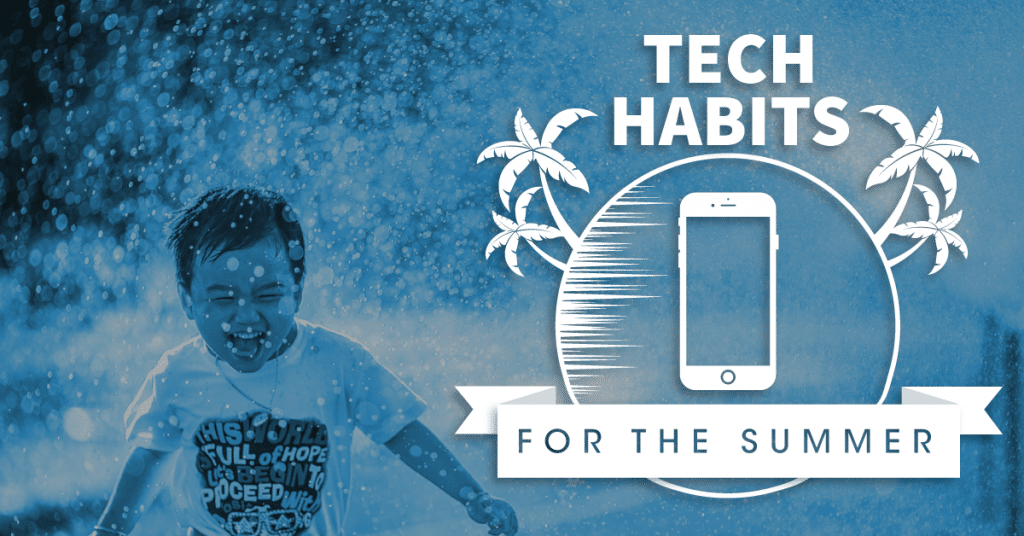 Summer Healthy Technology Habits