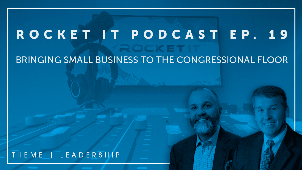 Rocket IT Business Podcast | Congressman Rob Woodall | Bringing