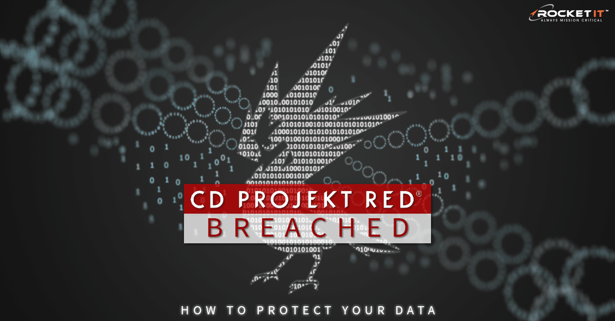 CD Projekt Red Breached | How To Protect Your Data | Rocket IT